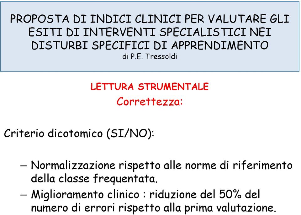 dicotomico (SI/NO): Normalizzazione rispetto alle norme di riferimento della classe