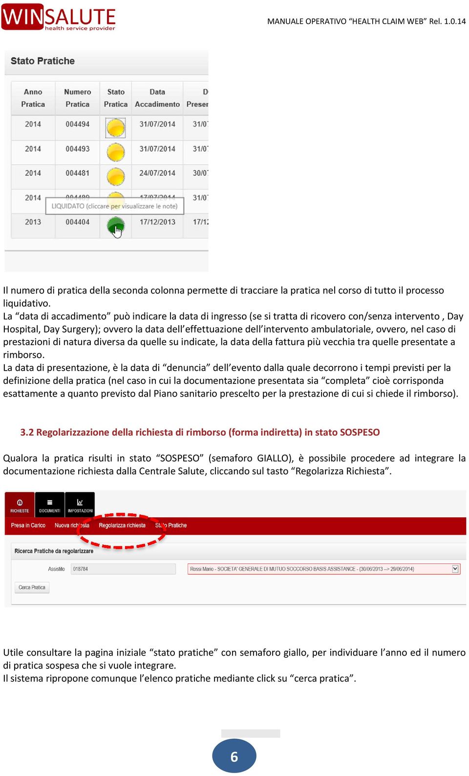 ovvero, nel caso di prestazioni di natura diversa da quelle su indicate, la data della fattura più vecchia tra quelle presentate a rimborso.