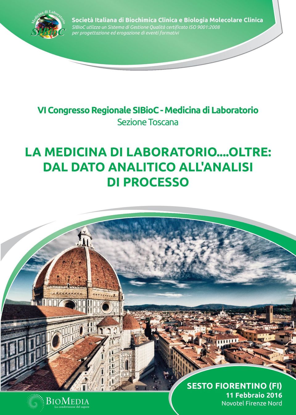 Congresso Regionale SIBioC - Medicina di Laboratorio Sezione Toscana LA MEDICINA DI LABORATORIO.