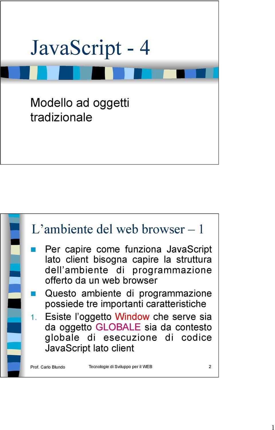 programmazione possiede tre importanti caratteristiche 1.