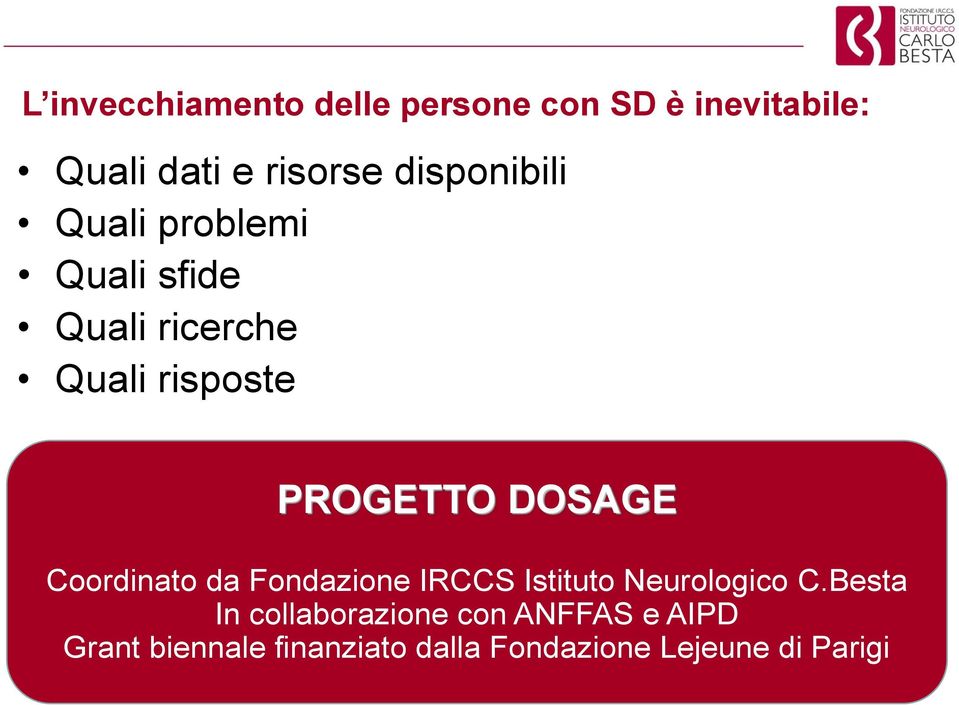 DOSAGE Coordinato da Fondazione IRCCS Istituto Neurologico C.