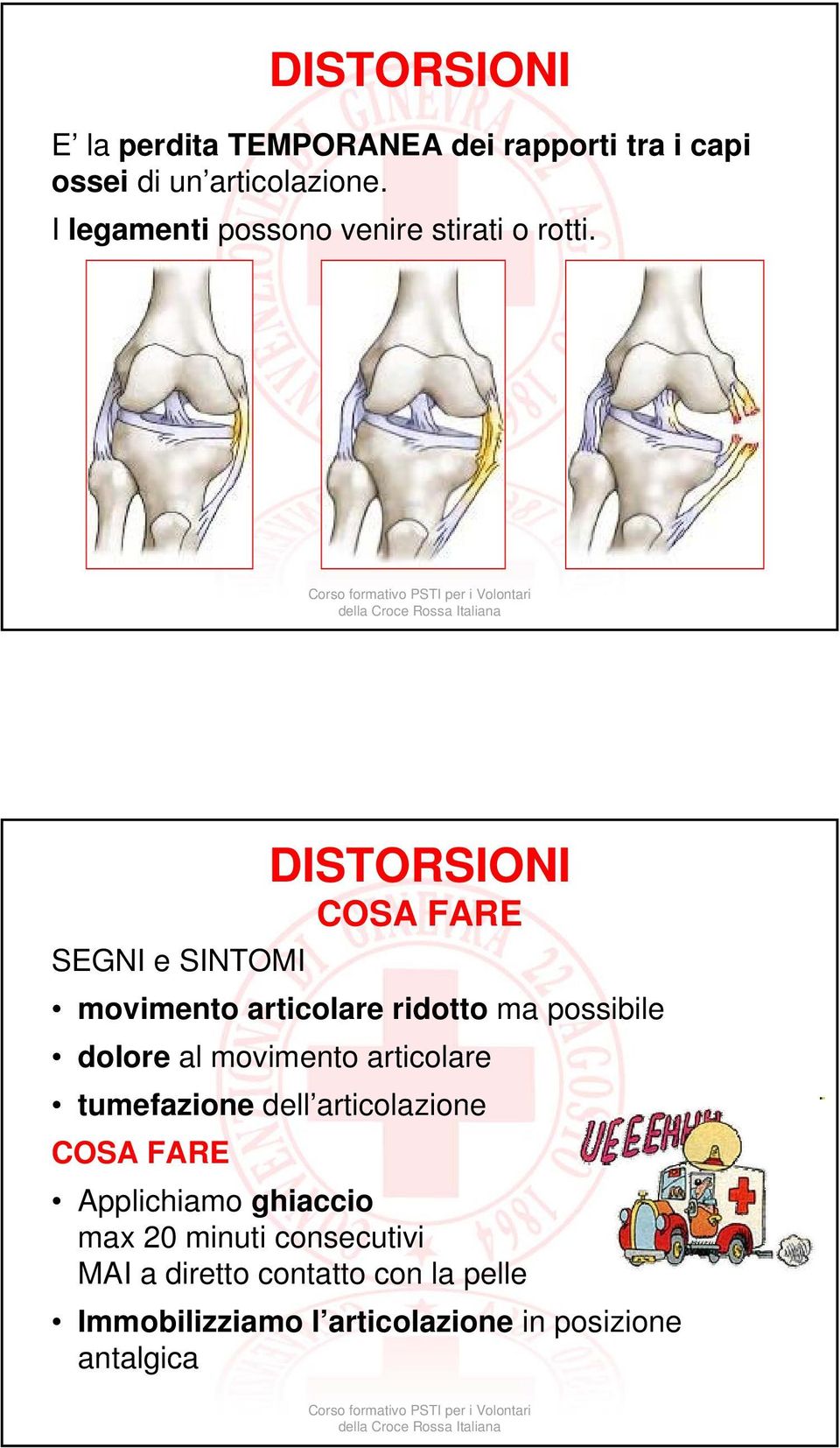 DISTORSIONI COSA FARE SEGNI e SINTOMI movimento articolare ridotto ma possibile dolore al movimento