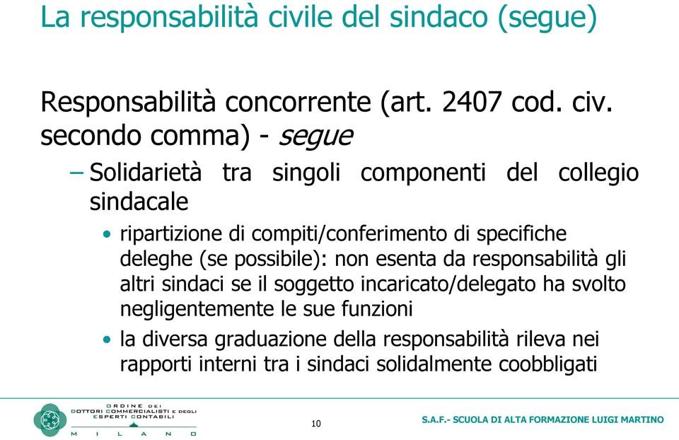 secondo comma) - segue Solidarietà tra singoli componenti del collegio sindacale ripartizione di compiti/conferimento di