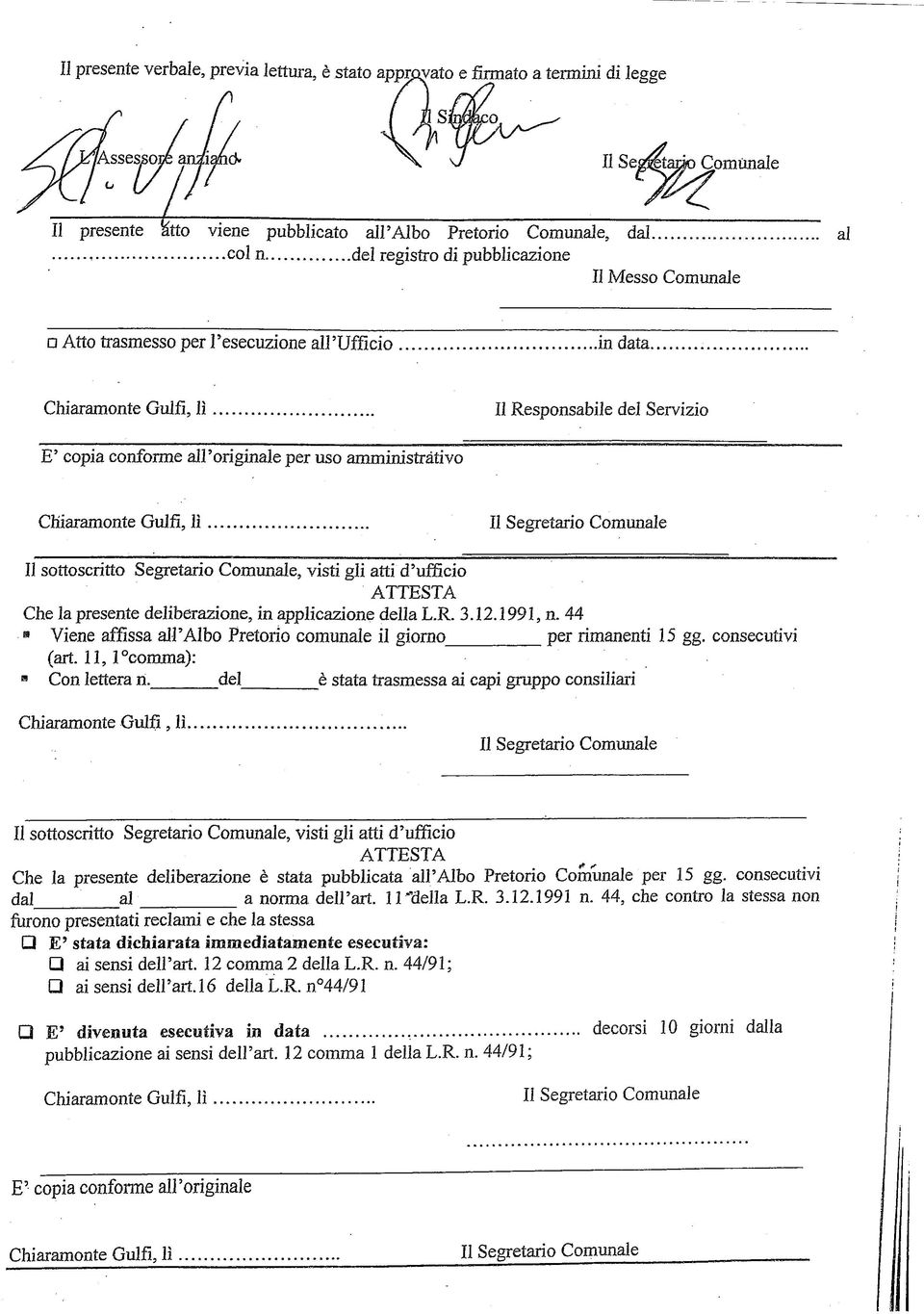 ., Chiaramente Gulfi, lì Il Responsabile del Servizio E' copia conforme all'originale per uso amministrativo II sottoscritto Segretario Comunale, visti gli atti d'ufficio ATTESTA Che la presente