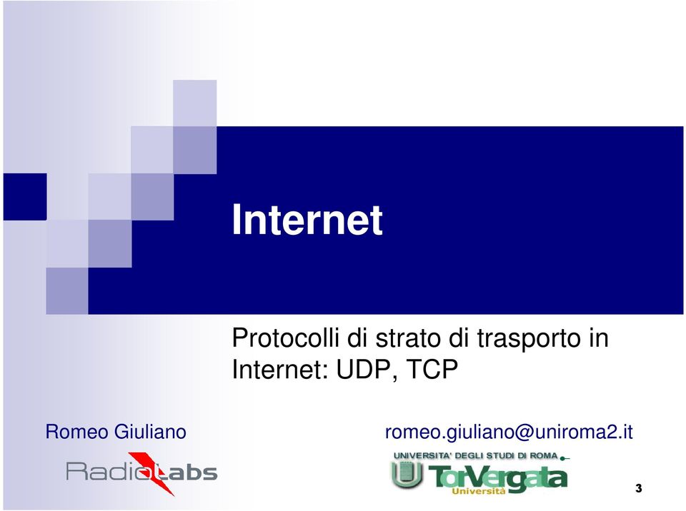 Internet: UDP, TCP Romeo
