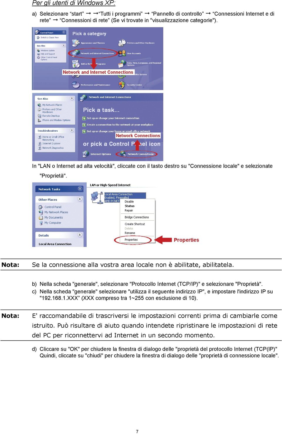 b) Nella scheda "generale", selezionare "Protocollo Internet (TCP/IP)" e selezionare "Proprietà".