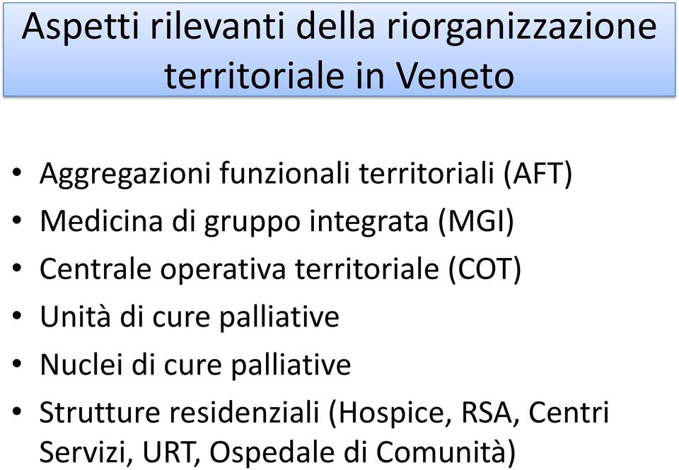 operativa territoriale (COT) Unità di cure palliative Nuclei di cure