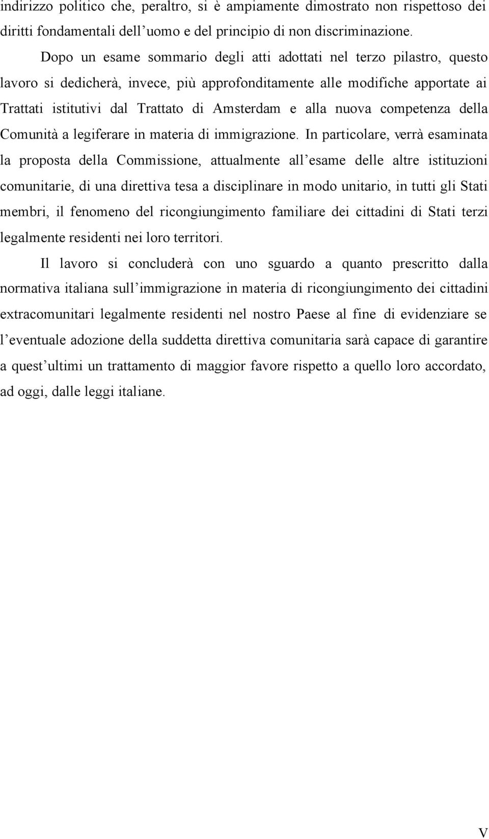 alla nuova competenza della Comunità a legiferare in materia di immigrazione.