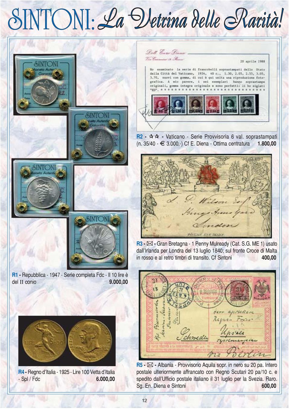 Cf Sintoni 400,00 R1 - Repubblica - 1947 - Serie completa Fdc - Il 10 lire è del II conio 9.000,00 R4 - Regno d Italia - 1925 - Lire 100 Vetta d Italia - Spl / Fdc 6.