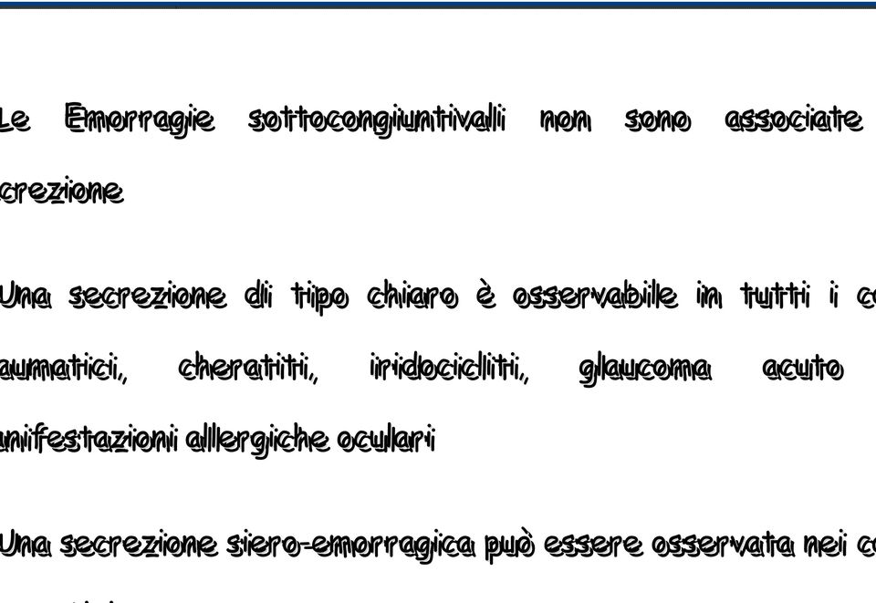 cheratiti, iridocicliti, glaucoma acuto nifestazioni allergiche