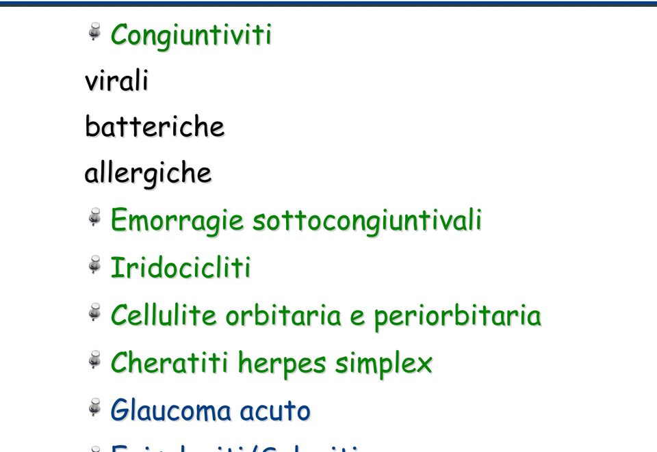 Iridocicliti Cellulite orbitaria e