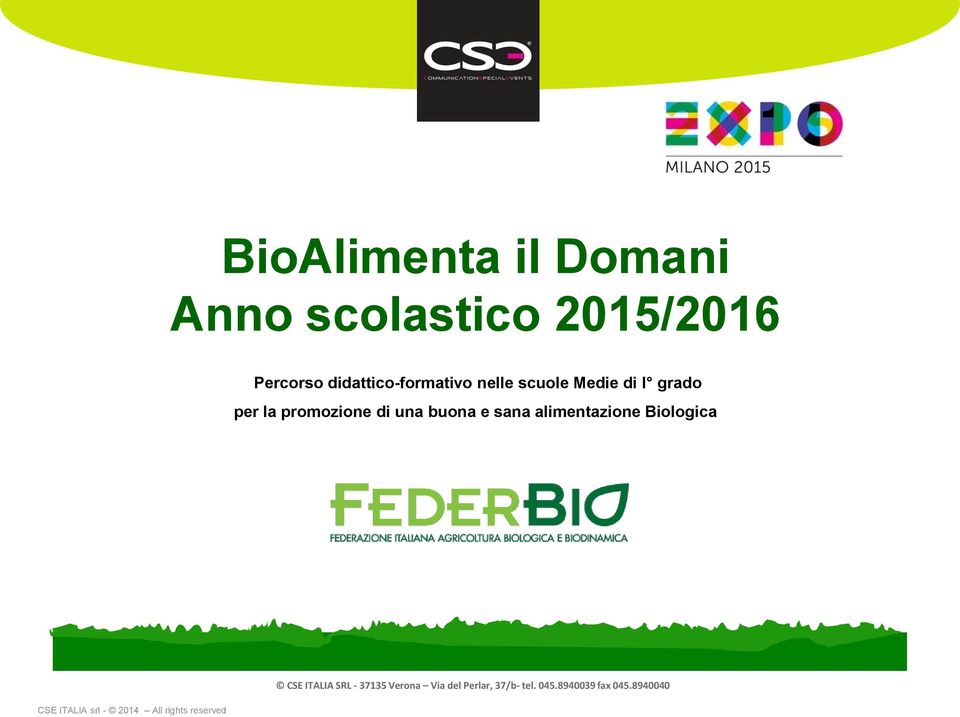 una buona e sana alimentazione Biologica CSE ITALIA srl - 2014 All rights