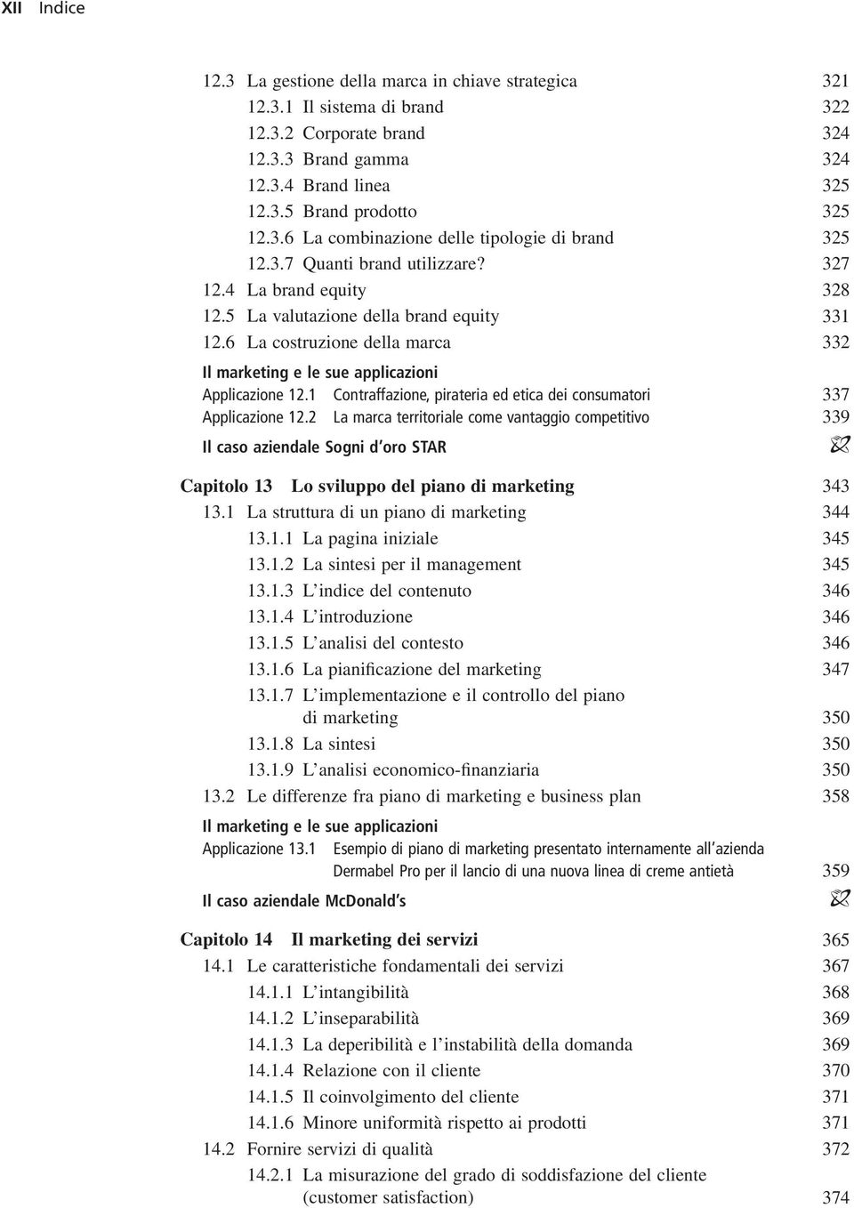 1 Contraffazione, pirateria ed etica dei consumatori 337 Applicazione 12.