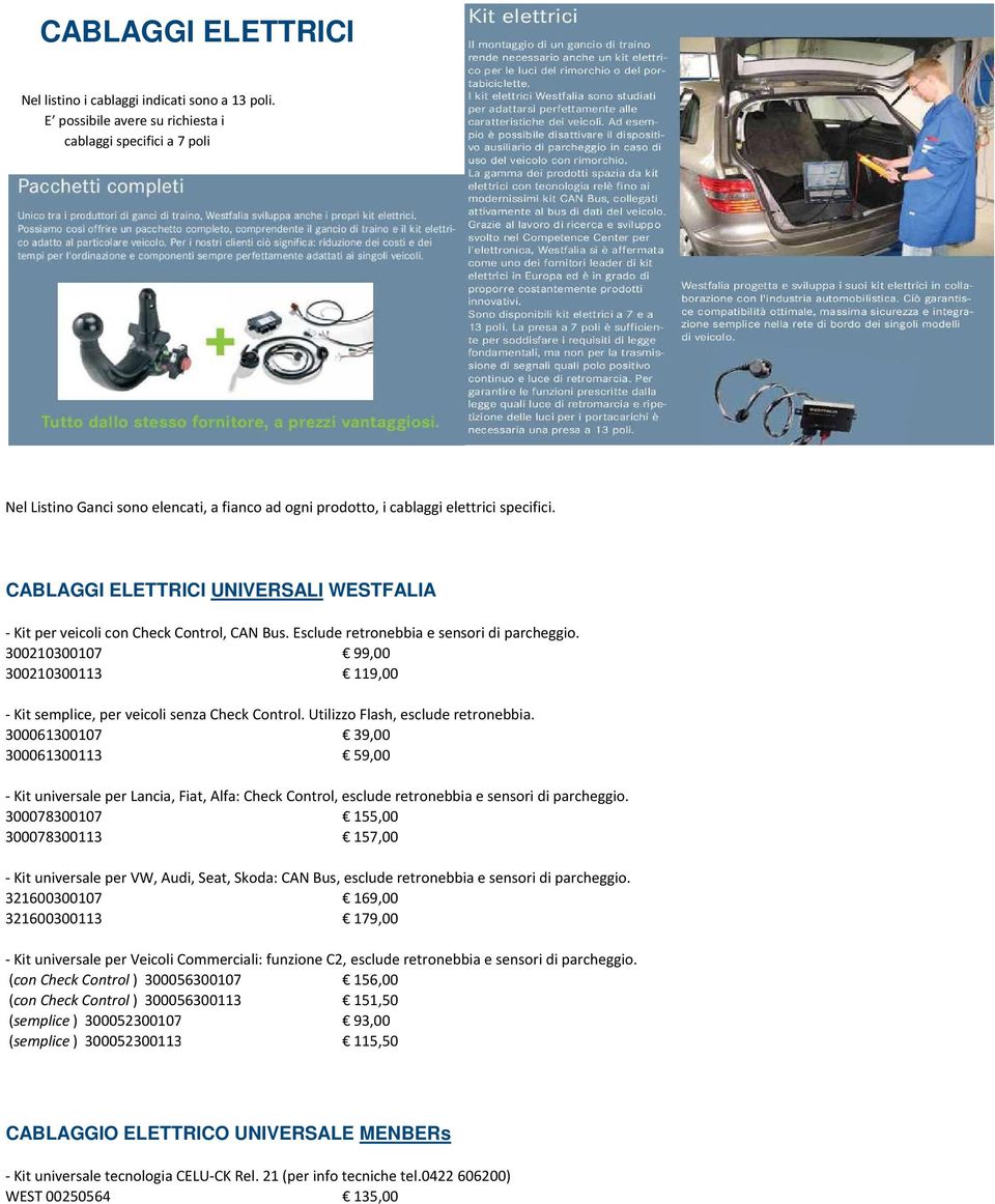 CABLAGGI ELETTRICI UNIVERSALI WESTFALIA - Kit per veicoli con Check Control, CAN Bus. Esclude retronebbia e sensori di parcheggio.