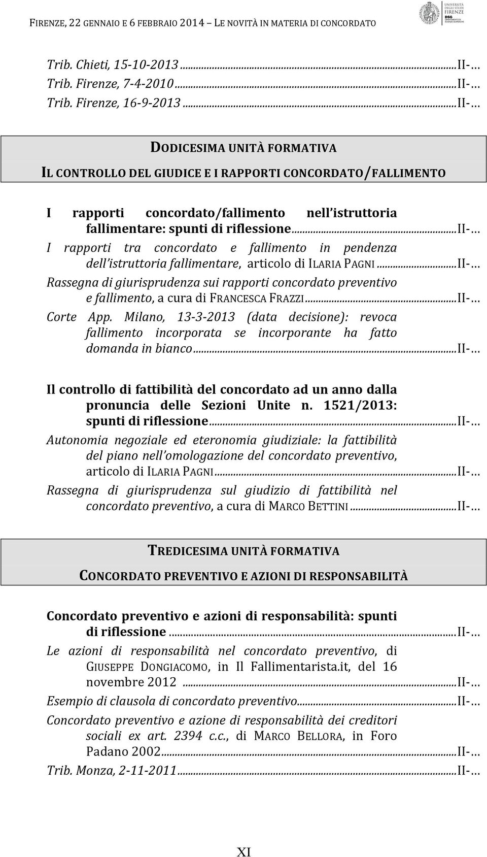 ..ii- I rapporti tra concordato e fallimento in pendenza dell istruttoria fallimentare, articolo di ILARIA PAGNI.