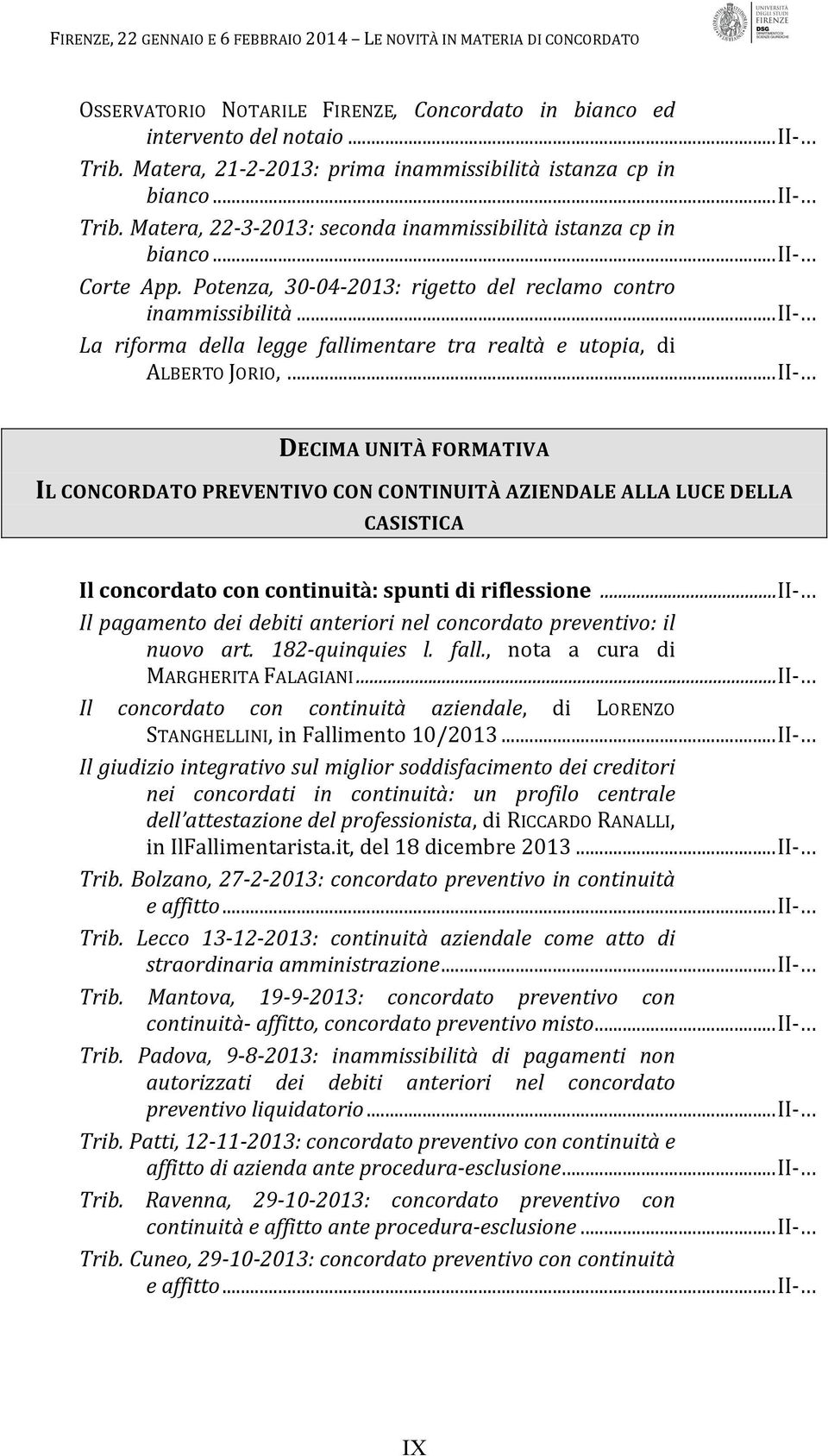 ..II- DECIMA UNITÀ FORMATIVA IL CONCORDATO PREVENTIVO CON CONTINUITÀ AZIENDALE ALLA LUCE DELLA CASISTICA Il concordato con continuità: spunti di riflessione.