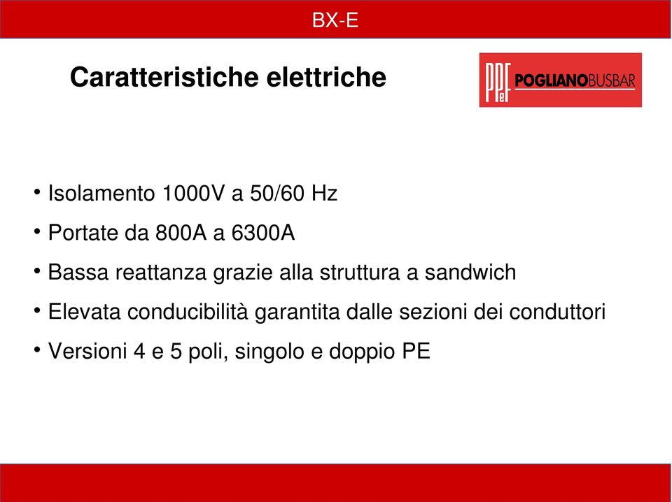 struttura a sandwich Elevata conducibilità garantita dalle