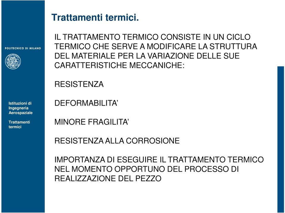 RESISTENZA DEFORMABILITA MINORE FRAGILITA RESISTENZA ALLA CORROSIONE IMPORTANZA DI