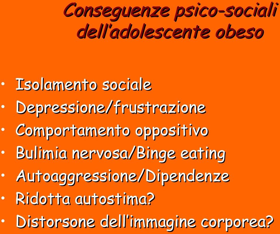 Comportamento oppositivo Bulimia nervosa/binge eating