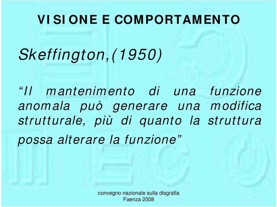 generare una modifica strutturale, più di