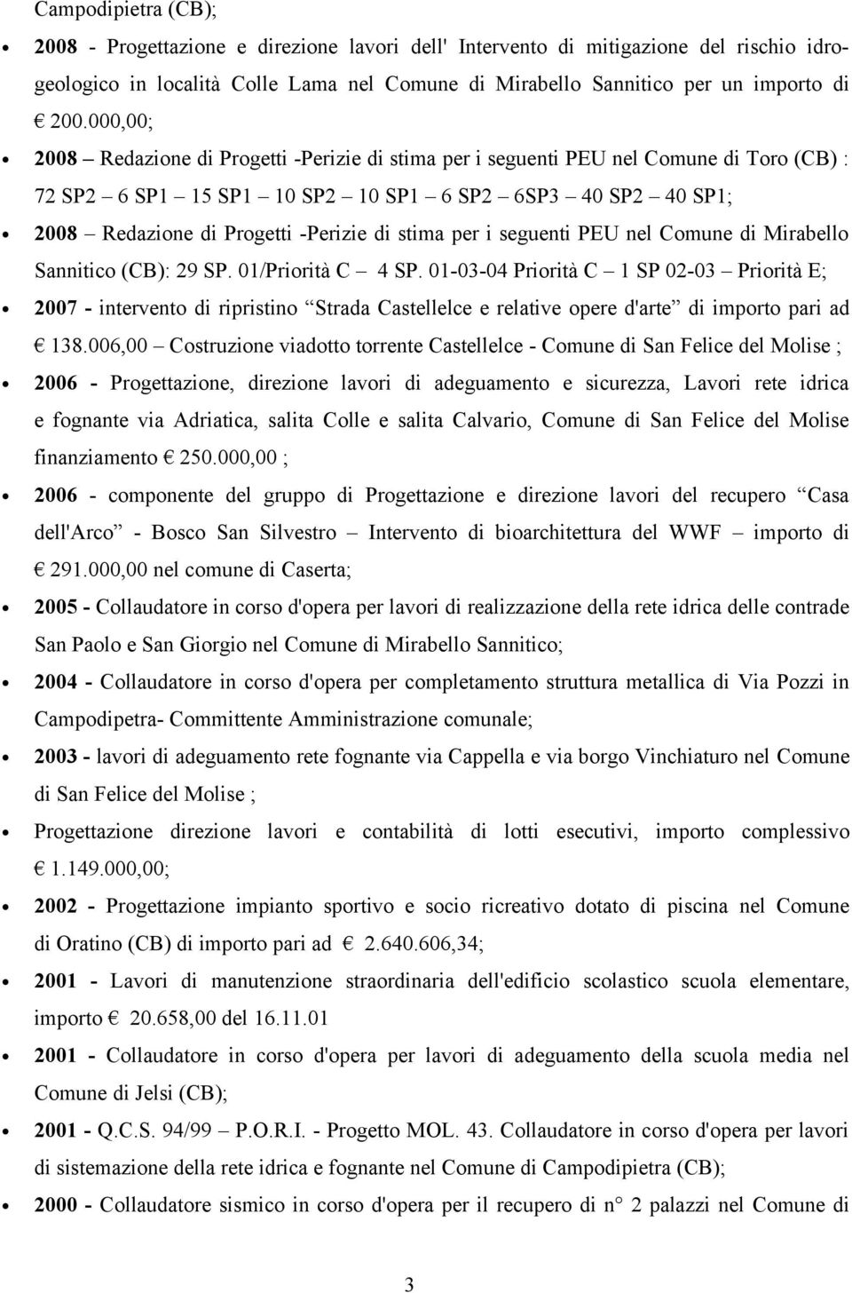 stima per i seguenti PEU nel Comune di Mirabello Sannitico (CB): 29 SP. 01/Priorità C 4 SP.