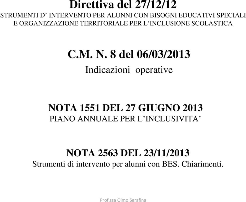 8 del 06/03/2013 Indicazioni operative NOTA 1551 DEL 27 GIUGNO 2013 PIANO ANNUALE PER L