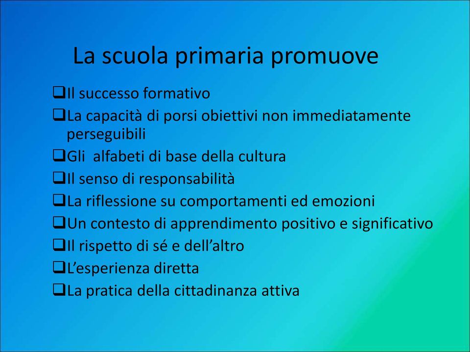 La riflessione su comportamenti ed emozioni Un contesto di apprendimento positivo e