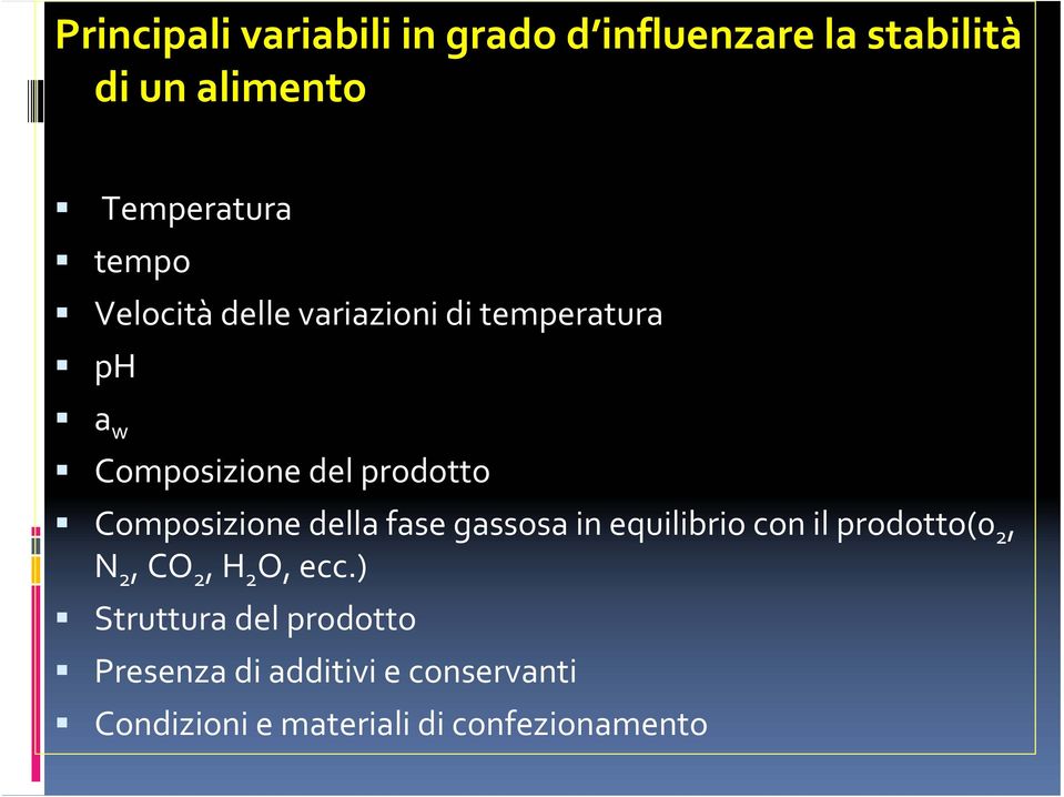 Composizione della fase gassosa in equilibrio con il prodotto(0 2, N 2, CO 2, H 2 O, ecc.