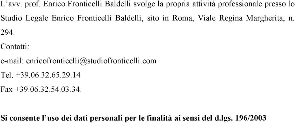 Enrico Fronticelli Baldelli, sito in Roma, Viale Regina Margherita, n. 294.