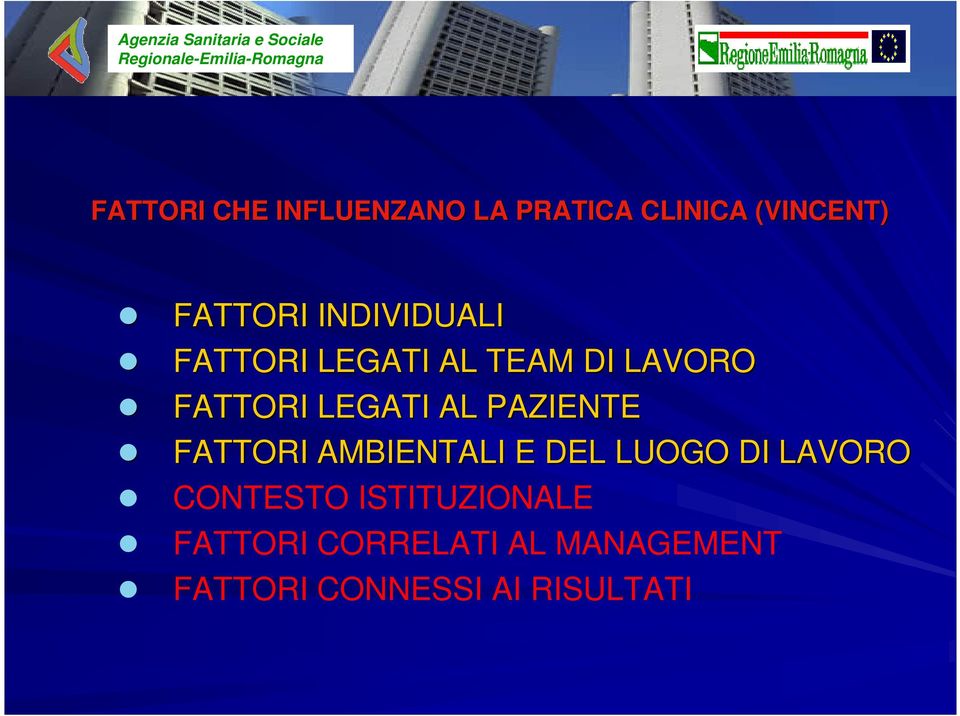 PAZIENTE FATTORI AMBIENTALI E DEL LUOGO DI LAVORO CONTESTO