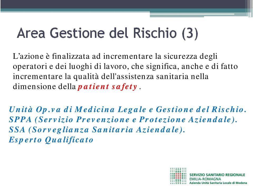 dimensione della patient safety. Unità Op.va di Medicina Legale e Gestione del Rischio.