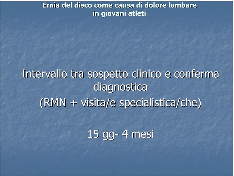 diagnostica (RMN +