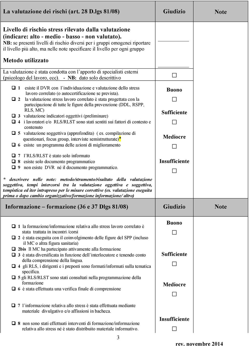 con l apporto di specialisti esterni (psicologo del lavoro, ecc).