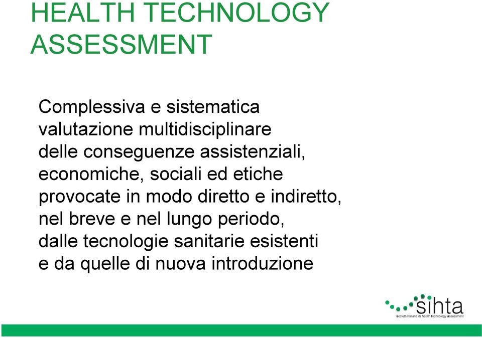 ed etiche provocate in modo diretto e indiretto, nel breve e nel lungo