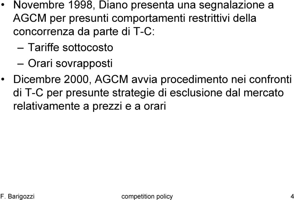 Dicembre 2000, AGCM avvia procedimento nei confronti di T-C per presunte strategie