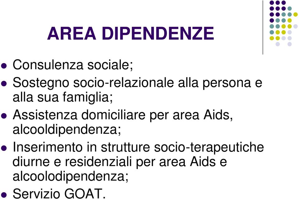 Aids, alcooldipendenza; Inserimento in strutture