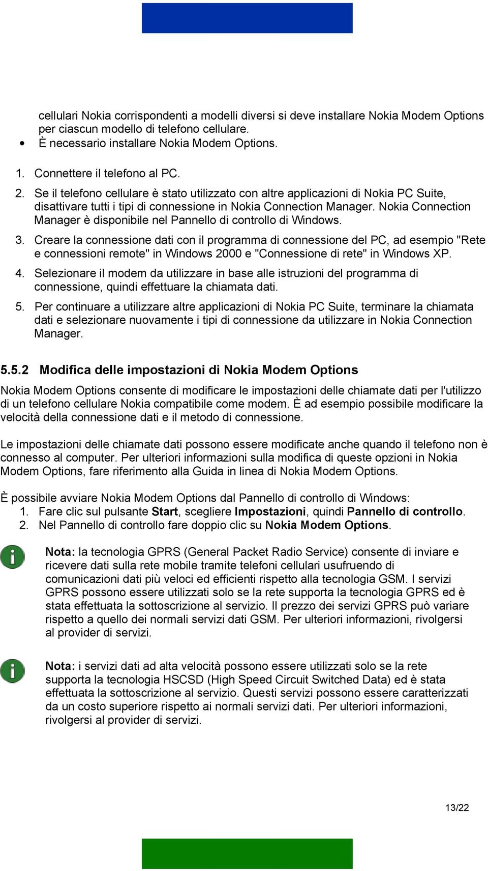 Nokia Connection Manager è disponibile nel Pannello di controllo di Windows. 3.