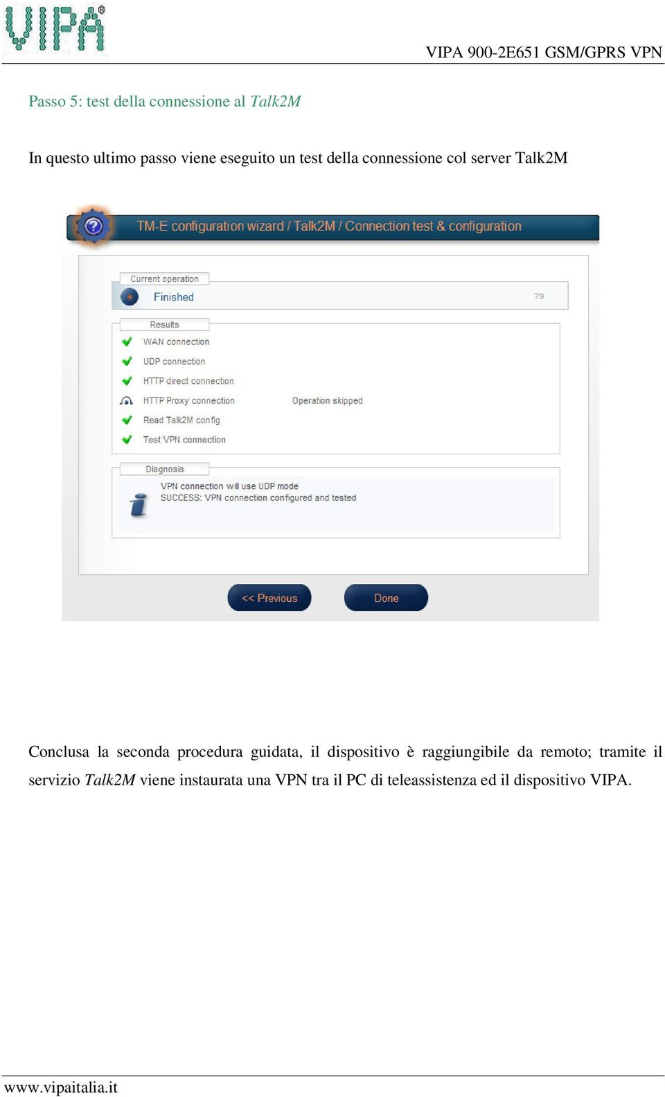 procedura guidata, il dispositivo è raggiungibile da remoto; tramite il