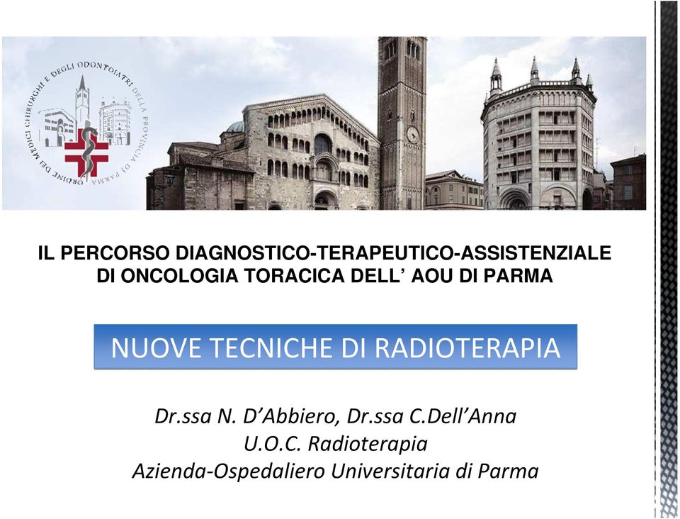 RADIOTERAPIA Dr.ssa N. D Abbiero, Dr.ssa C.Dell Anna U.