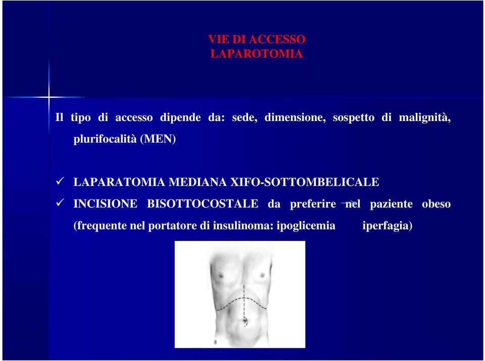 MEDIANA XIFO-SOTTOMBELICALE INCISIONE BISOTTOCOSTALE da preferire nel