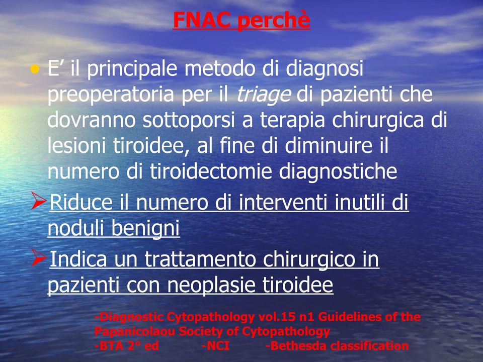 di interventi inutili di noduli benigni Indica un trattamento chirurgico in pazienti con neoplasie tiroidee