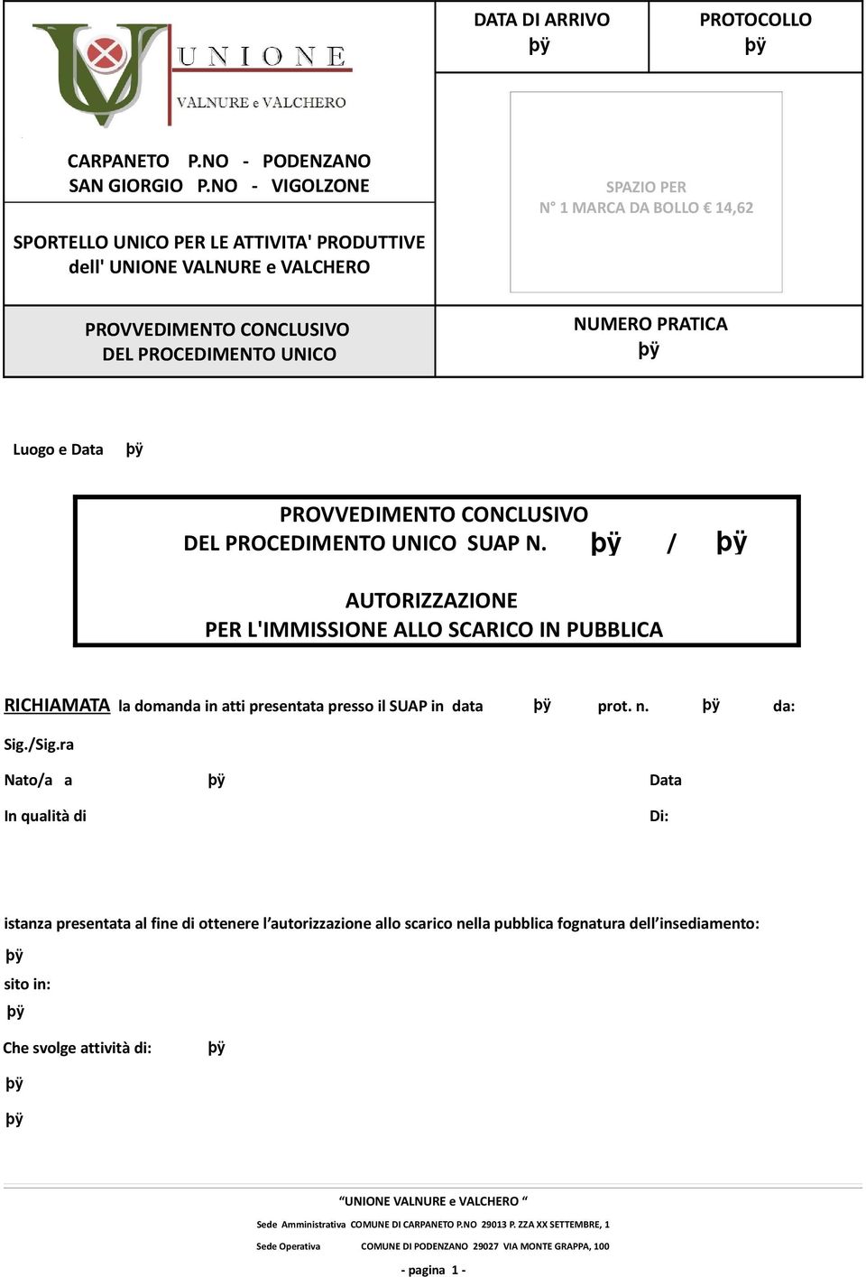 BOLLO 14,62 NUMERO PRATICA Luogo e Data PROVVEDIMENTO CONCLUSIVO DEL PROCEDIMENTO UNICO SUAP N.