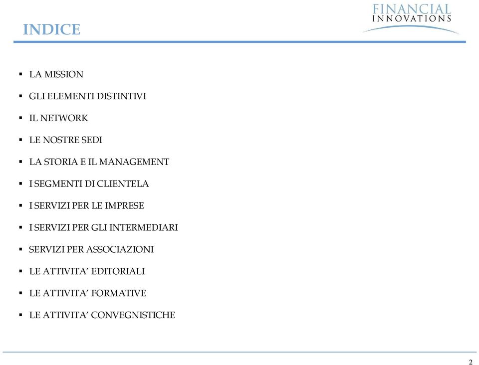 IMPRESE I SERVIZI PER GLI INTERMEDIARI SERVIZI PER ASSOCIAZIONI LE