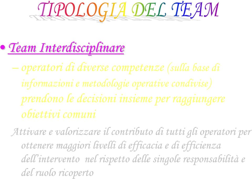 comuni Attivare e valorizzare il contributo di tutti gli operatori per ottenere maggiori