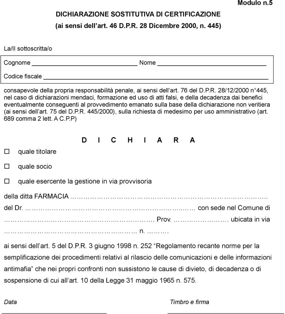 252 Regolamento recante norme per la semplificazione dei procedimenti relativi al rilascio delle comunicazioni e delle informazioni antimafia che nei propri