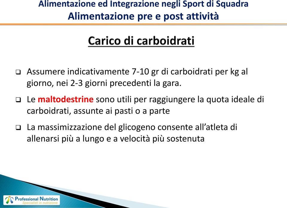 Le maltodestrine sono utili per raggiungere la quota ideale di carboidrati, assunte