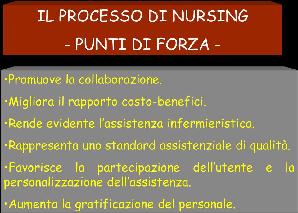 Rappresenta uno standard assistenziale di qualità.