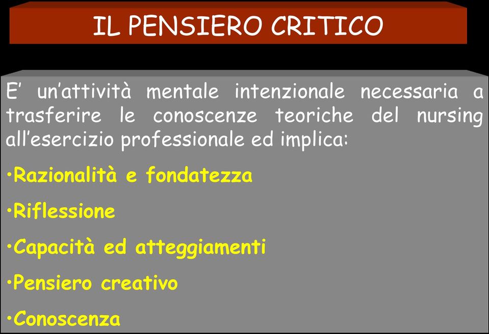 all esercizio professionale ed implica: Razionalità e