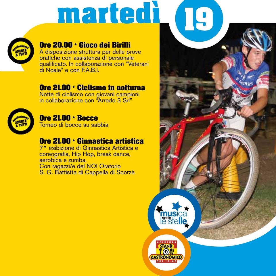 00 Ciclismo in notturna Notte di ciclismo con giovani campioni in collaborazione con Arredo 3 Srl Torneo di bocce su