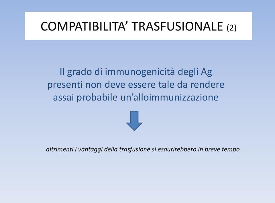 da rendere assai probabile un alloimmunizzazione